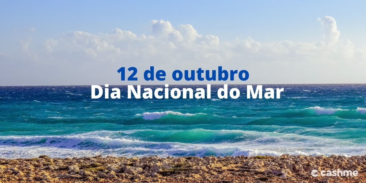 Dia Nacional do Mar é celebrado em 12 de outubro CashMe