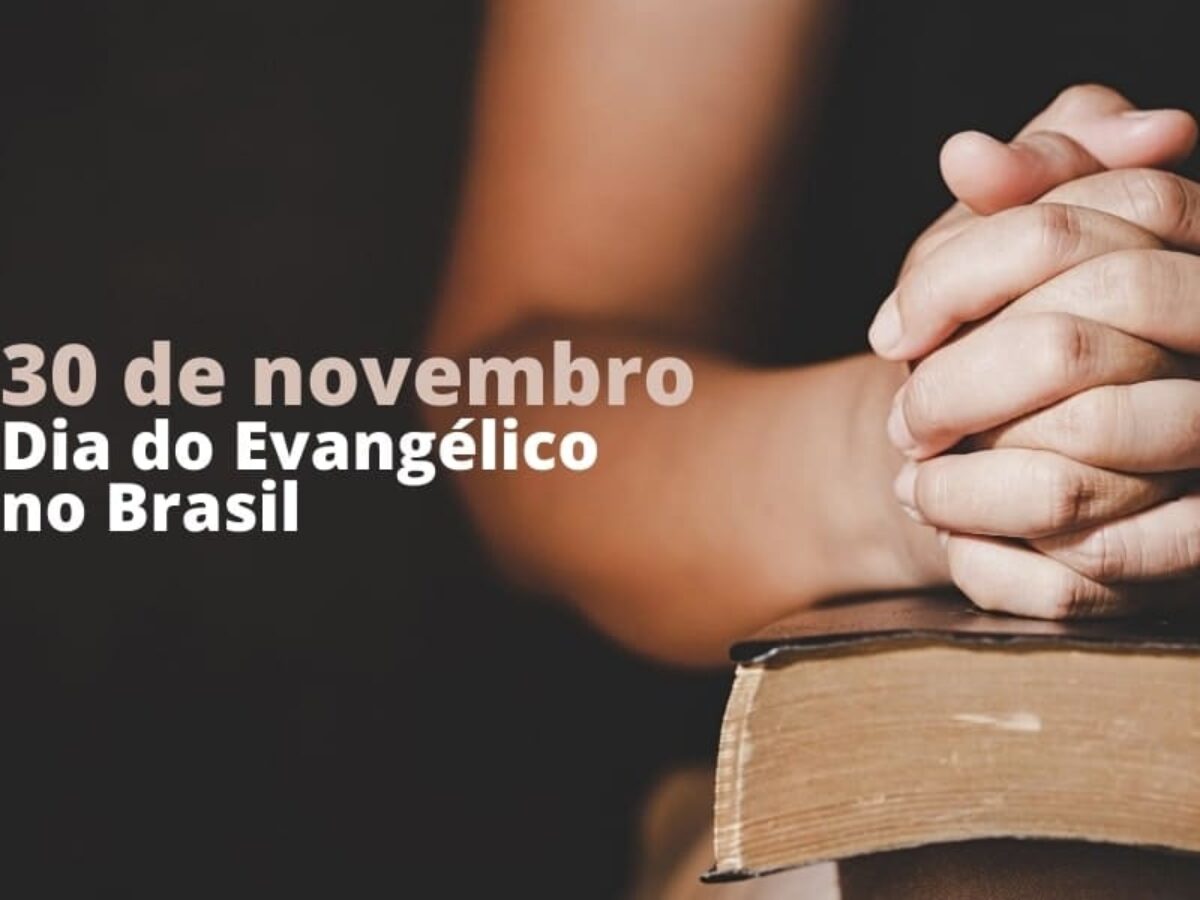 30 de novembro é o Dia do Evangélico no Brasil - CashMe