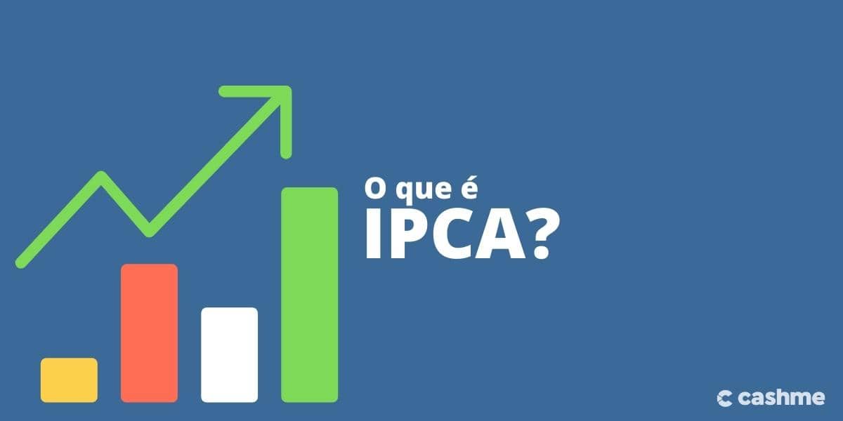 O Que é IPCA? Entenda Como é Calculado Esse Índice CashMe